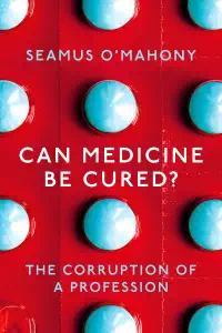 Can Medicine Be Cured - Seamus O'Mahony